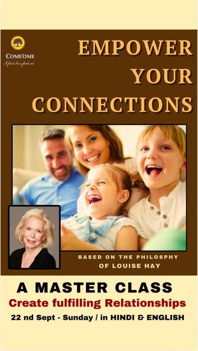 FREE MASTER CLASS on EMPOER YOUR CONNECTIONS, CREATE FULFILLING RELATIONSHIPS. ONLINE FREE SESSION