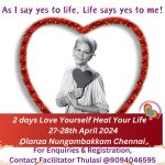 2 days Love Yourself Heal Your Life @Chennai, Led by Thulasi Manogaran, Heal Your Life Workshop & Teens Playshop Leader