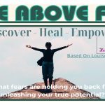 RISE ABOVE FEAR - A Tribute To Louise Hay