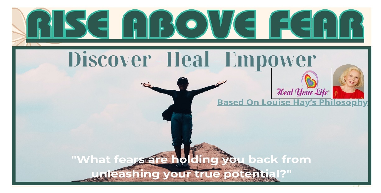 RISE ABOVE FEAR - A Tribute To Louise Hay